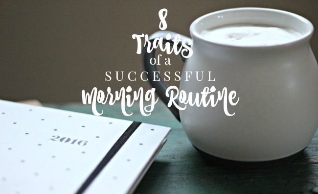 8 TRAITS OF A SUCCESSFUL MORNING ROUTINE
