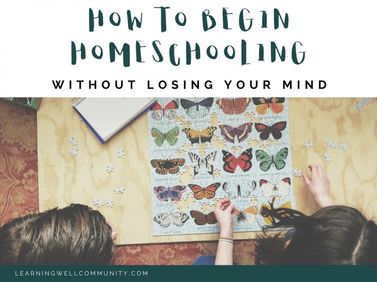 HOW TO BEGIN HOMESCHOOLING (WITHOUT LOSING YOUR MIND)