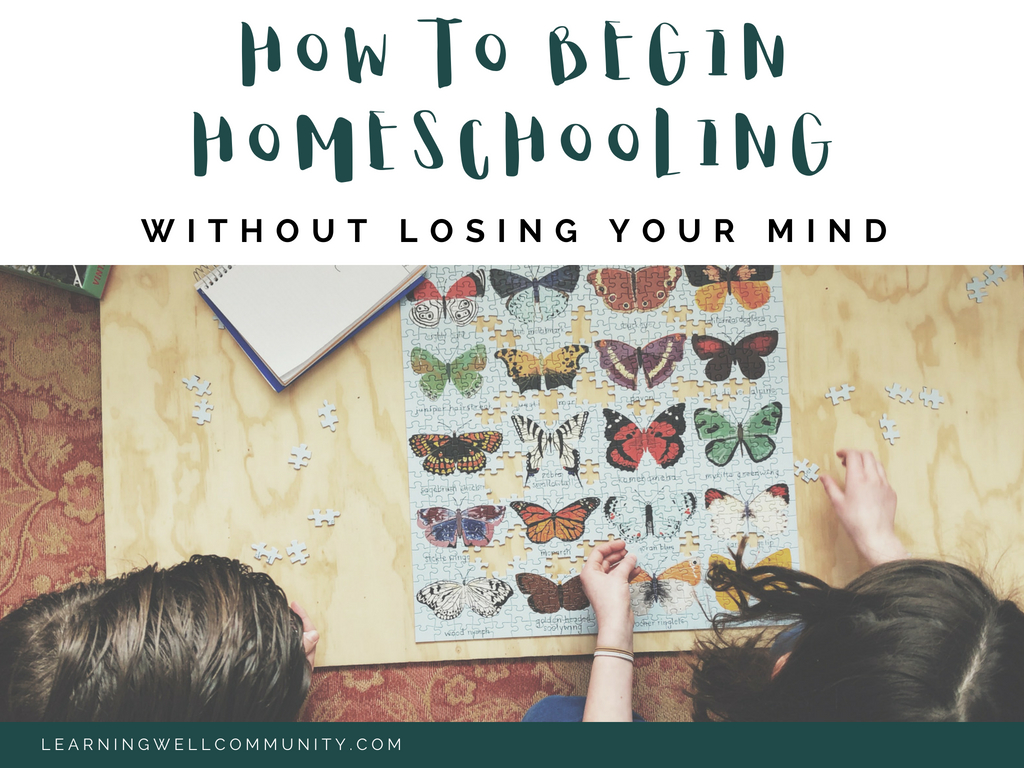 Begin homeschooling without losing your mind