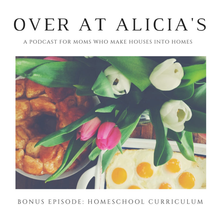 Over at Alicia’s Bonus Episode One: Homeschool Curriculum