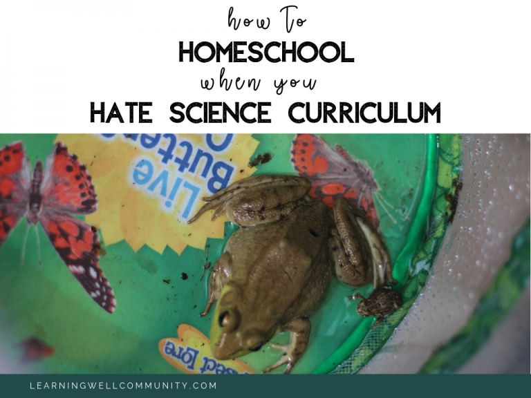 How To Homeschool When You Hate Science Curriculum