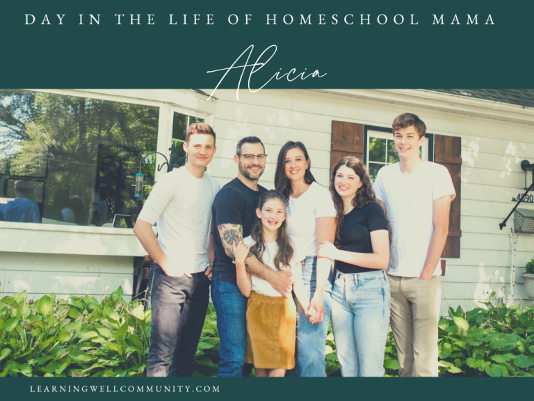Homeschooling Day in the Life: Alicia, Veteran Homeschooling Mom to Four and Founder of Learning Well Community