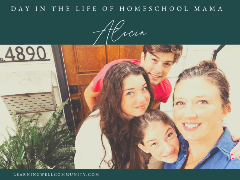 Homeschooling Day in the Life: Alicia, veteran homeschooler, and founder of Learning Well Community